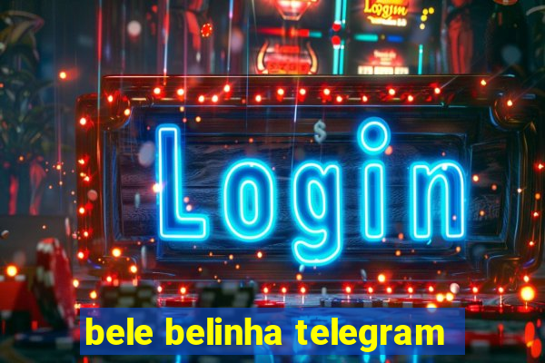 bele belinha telegram